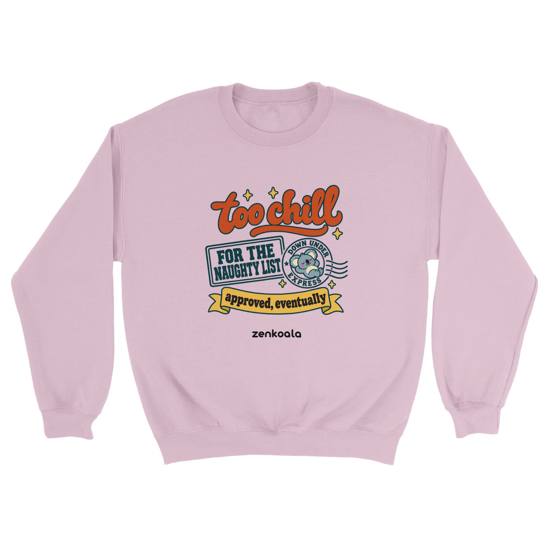 Too Chill for the Naughty List feel-good sweatshirt in light pink: a koala stamp approving a very chill Christmas, Zen Koala Australia