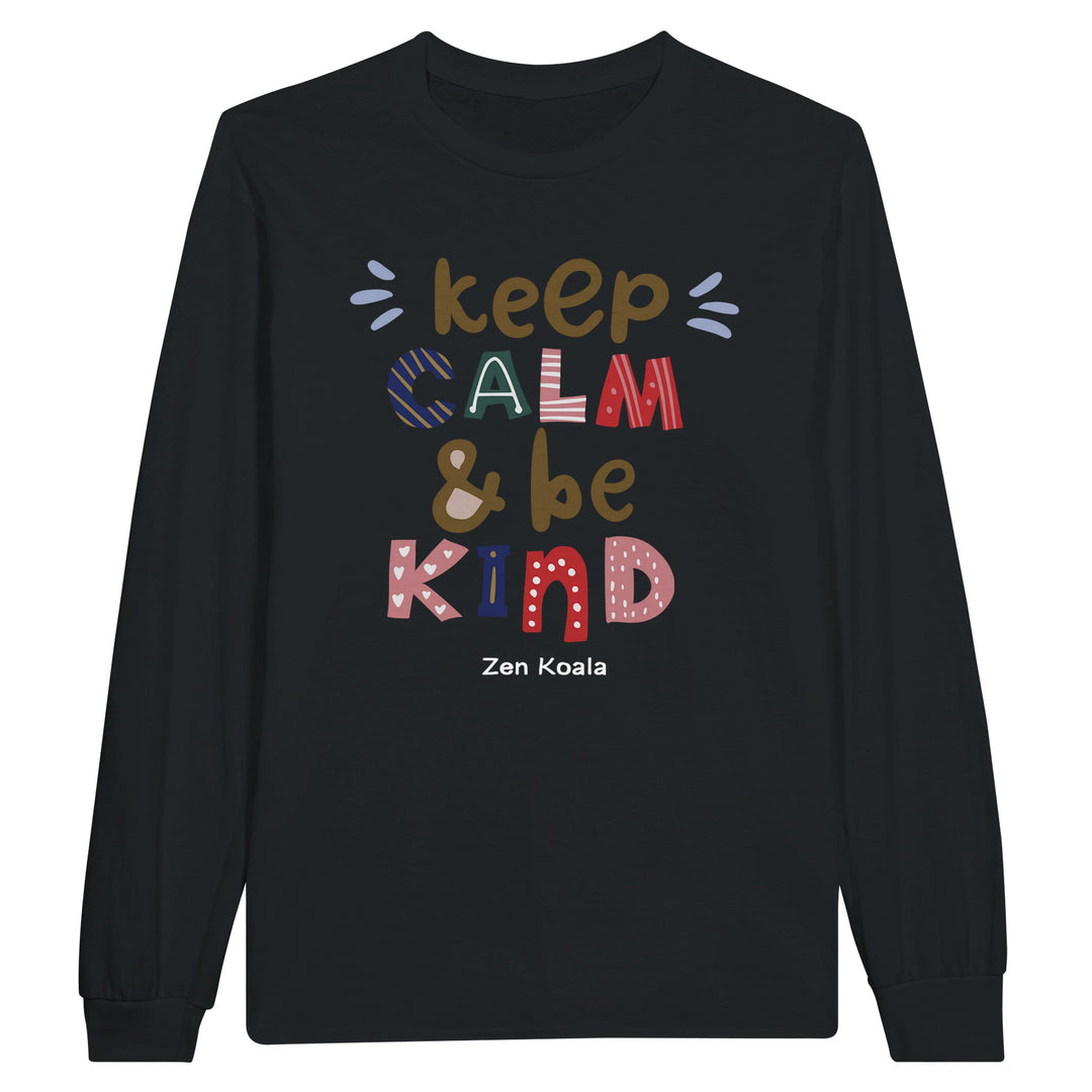 Keep Calm Be Kind feel-good long sleeve tee — Zen Koala Australia
