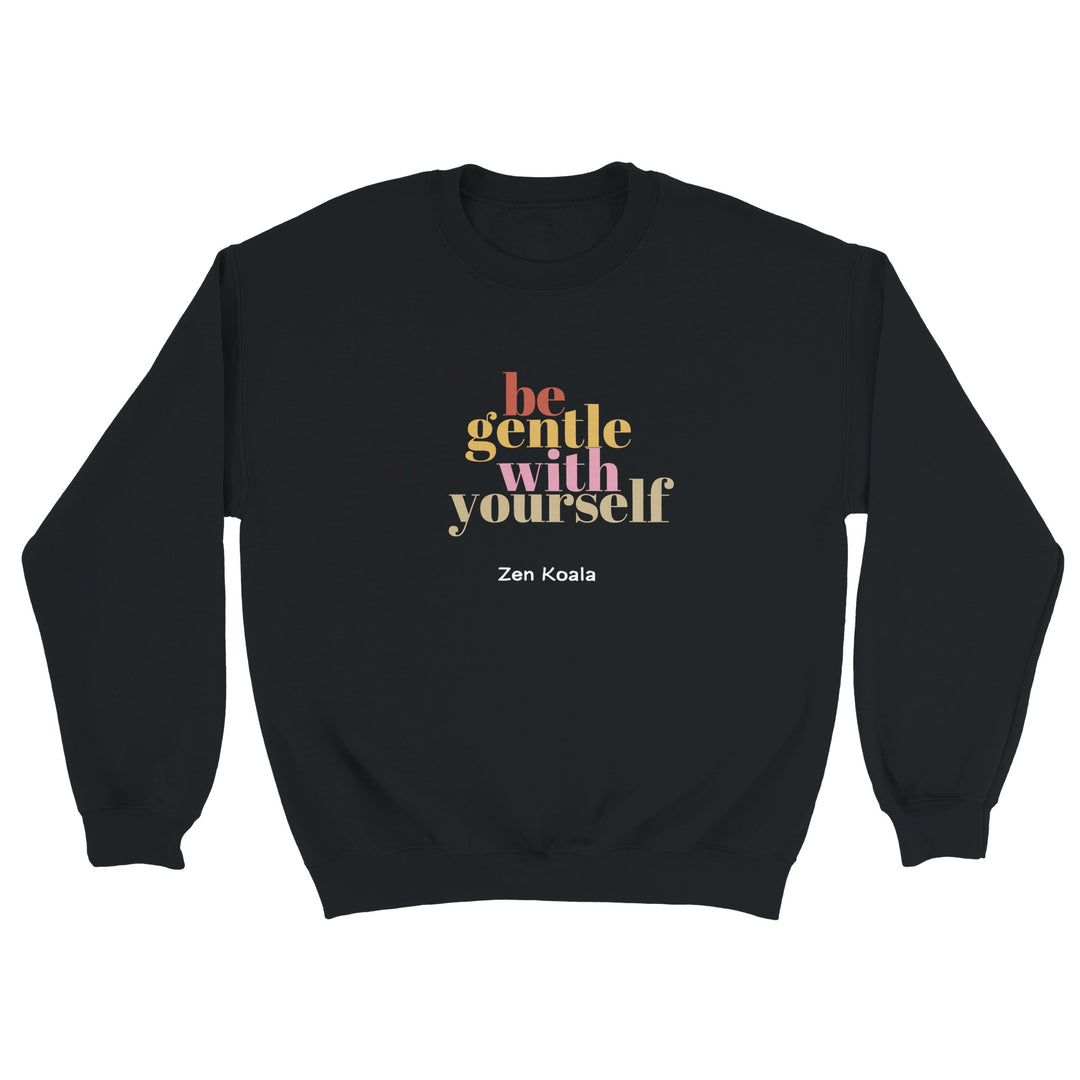 Be Gentle feel-good sweatshirt — Zen Koala Australia