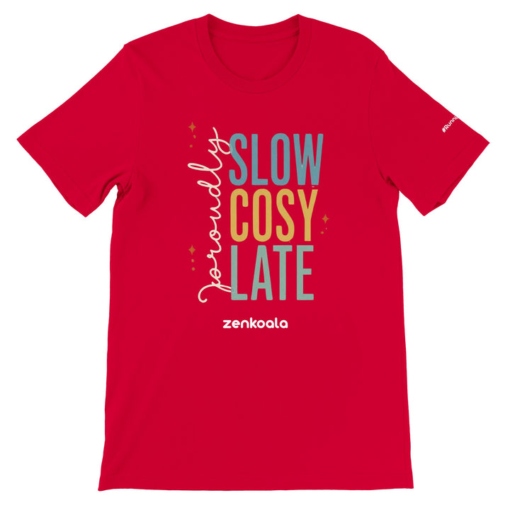 Proudly Slow Cosy Late feel-good tee in red — Zen Koala Australia