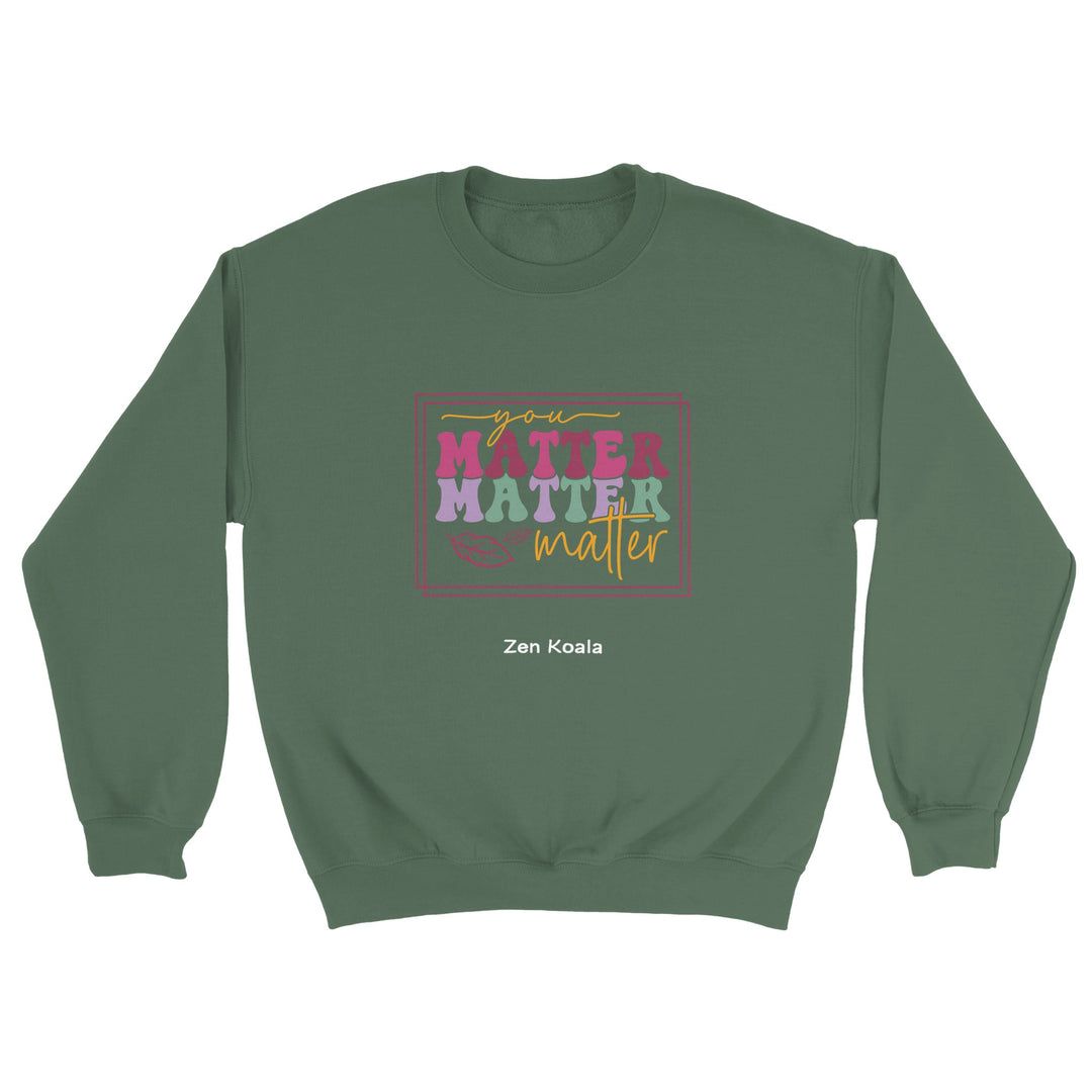 You Matter feel-good sweatshirt — Zen Koala Australia