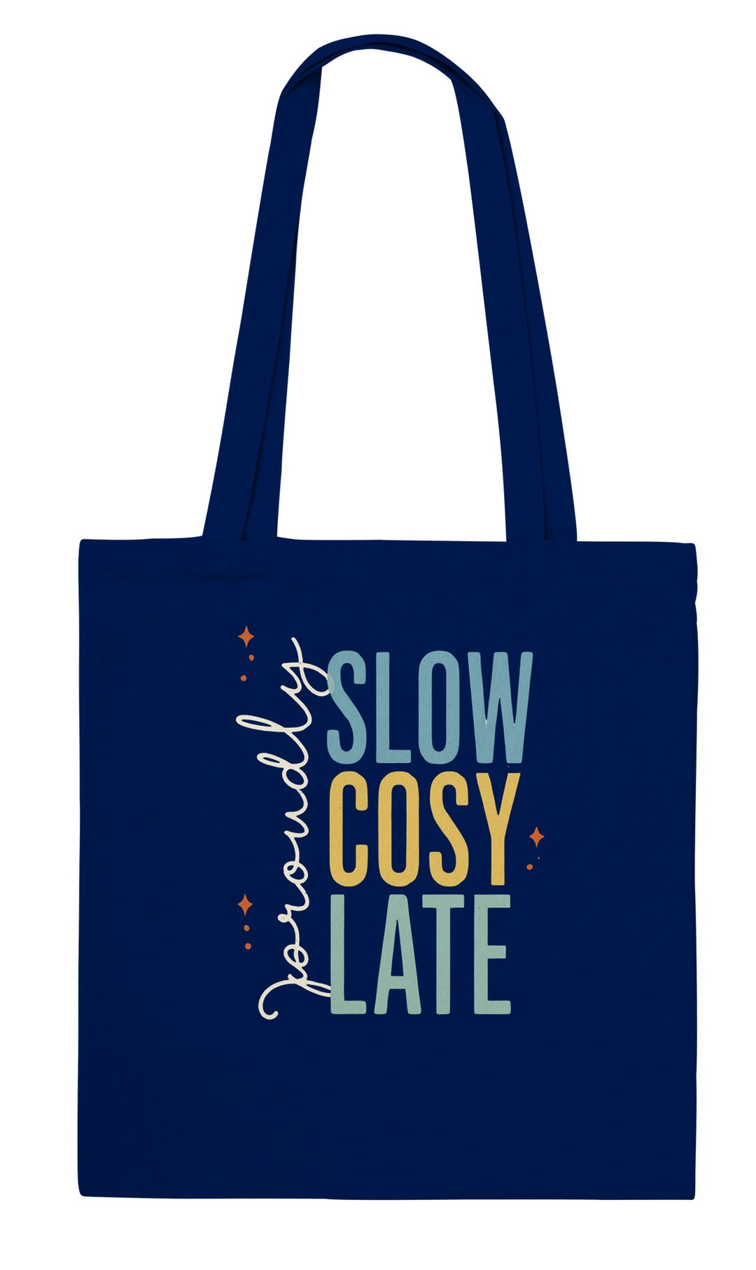 Proudly Slow Cosy Late feel-good tote bag in navy: bold retro type for the cosy and late, Zen Koala Australia
