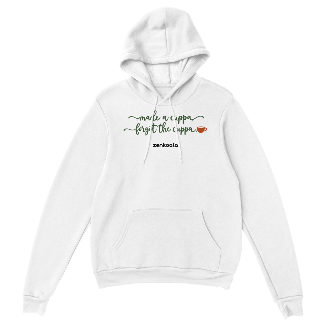 Made a Cuppa Forgot the Cuppa feel-good hoodie in white: looping script and a little forgotten cuppa, Zen Koala Australia