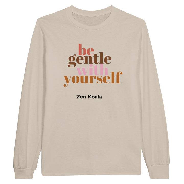 Be Gentle feel-good long sleeve tee — Zen Koala Australia