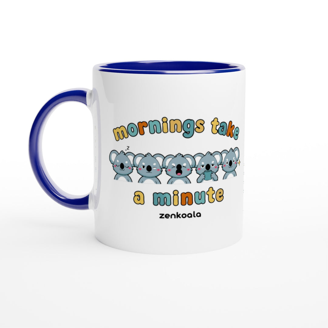 Mornings Take a Minute mug in blue: white with a blue rim, inside and handle, Zen Koala Australia