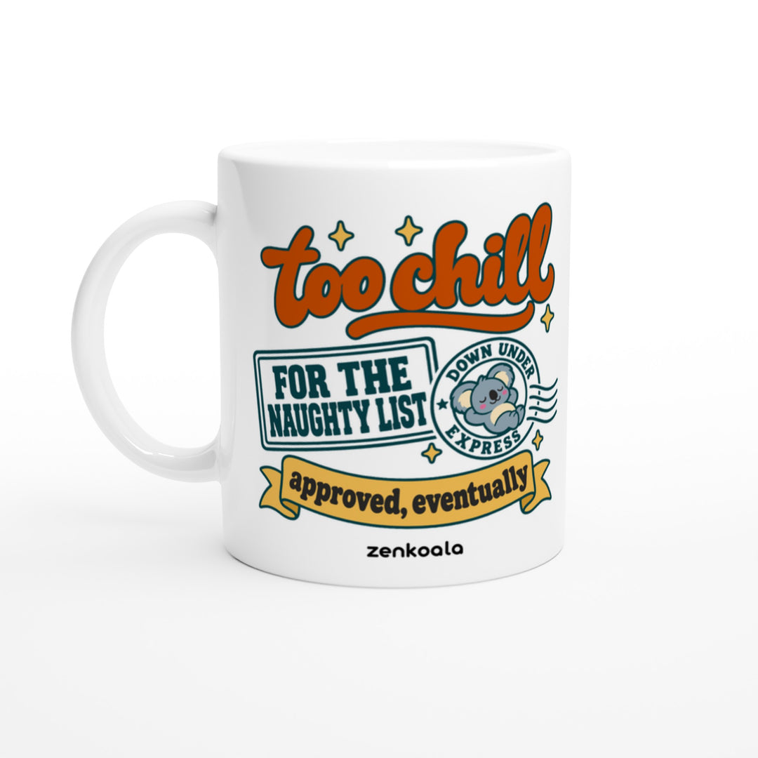 Too Chill for the Naughty List mug in all white, Zen Koala Australia
