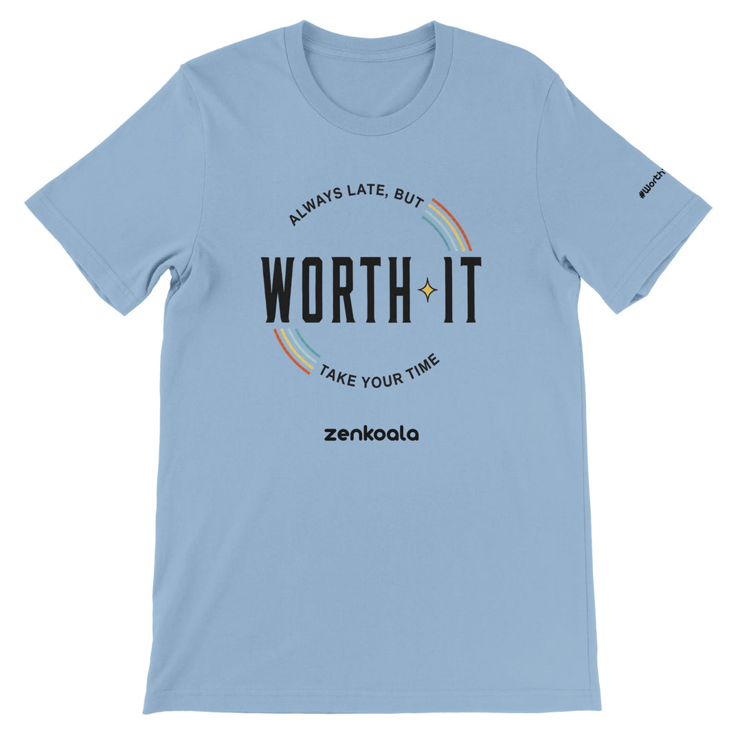 Always Late But Worth It feel-good tee in light blue — Zen Koala Australia