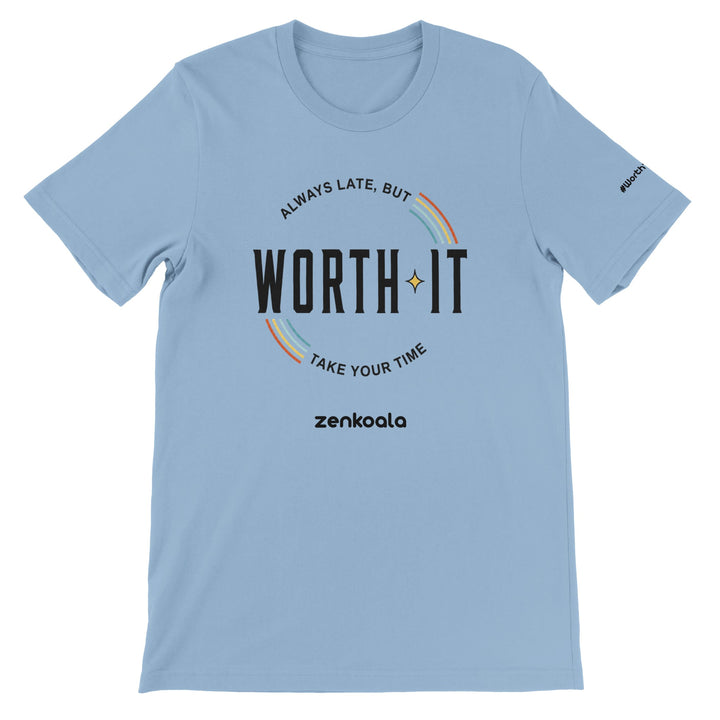 Always Late But Worth It feel-good tee in light blue — Zen Koala Australia