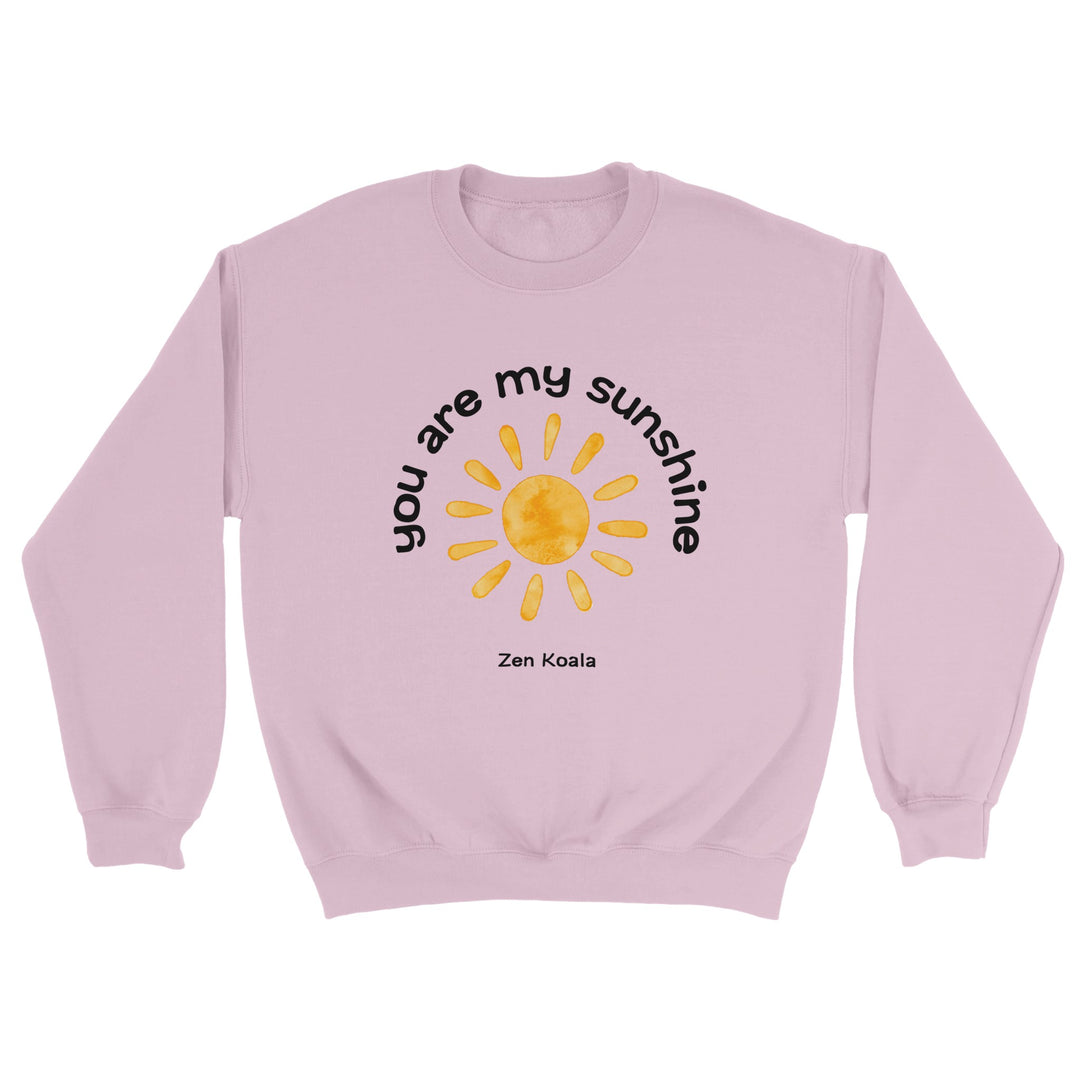 You Are My Sunshine feel-good sweatshirt — Zen Koala Australia