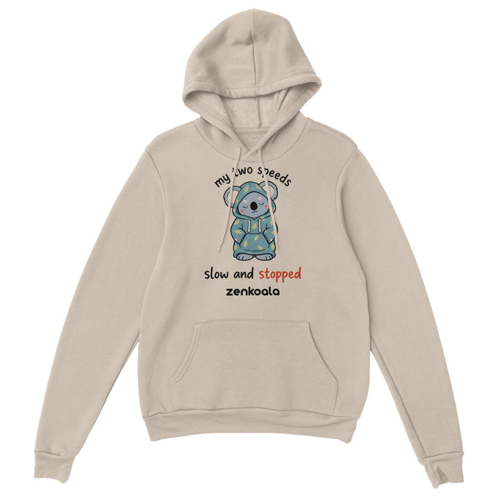 My Two Speeds Slow and Stopped feel-good hoodie in Sand — Zen Koala Australia