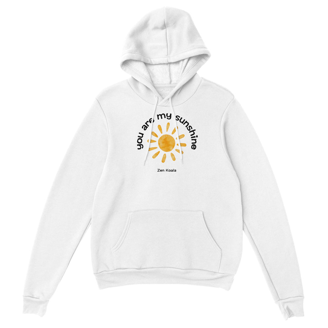 You are My Sunhsine - Hoodie