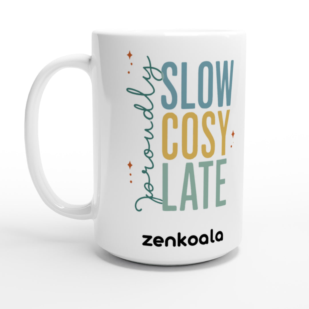 Proudly Slow Cosy Late feel-good 15oz mug: bold retro type for the cosy and late, Zen Koala Australia
