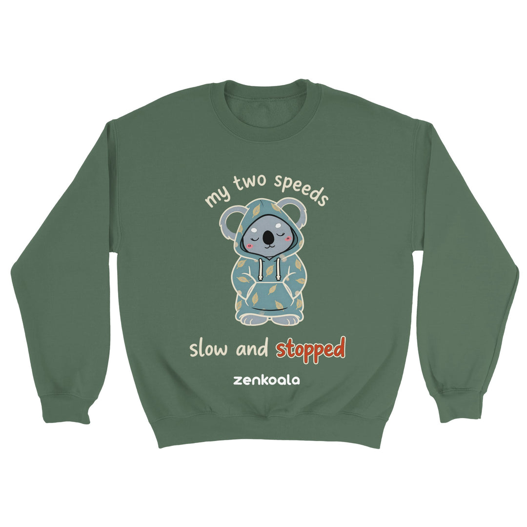 My Two Speeds Slow and Stopped feel-good sweatshirt in military green — Zen Koala Australia