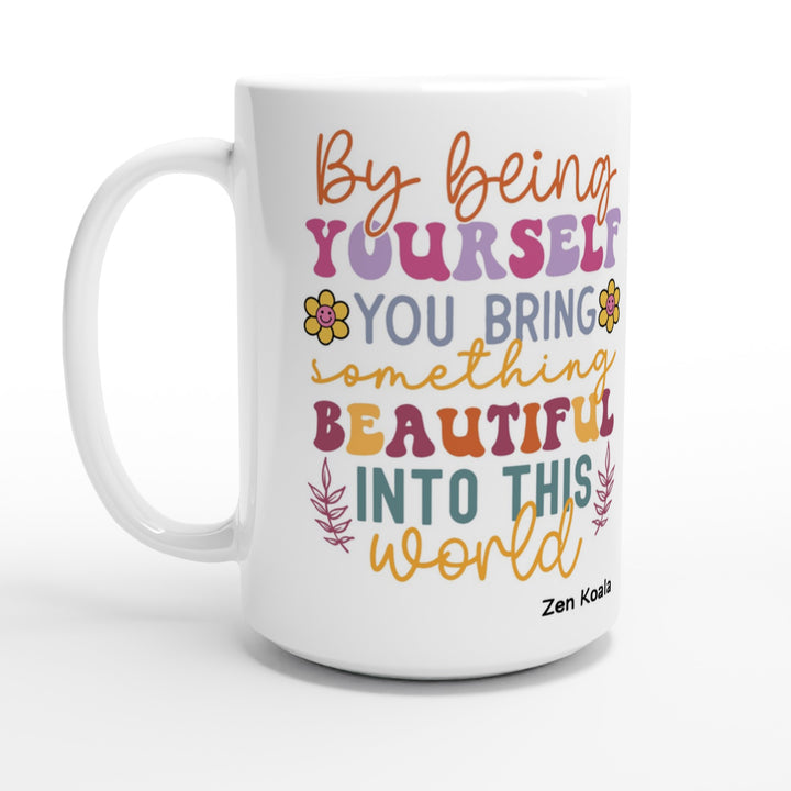 By Being Yourself - Mug