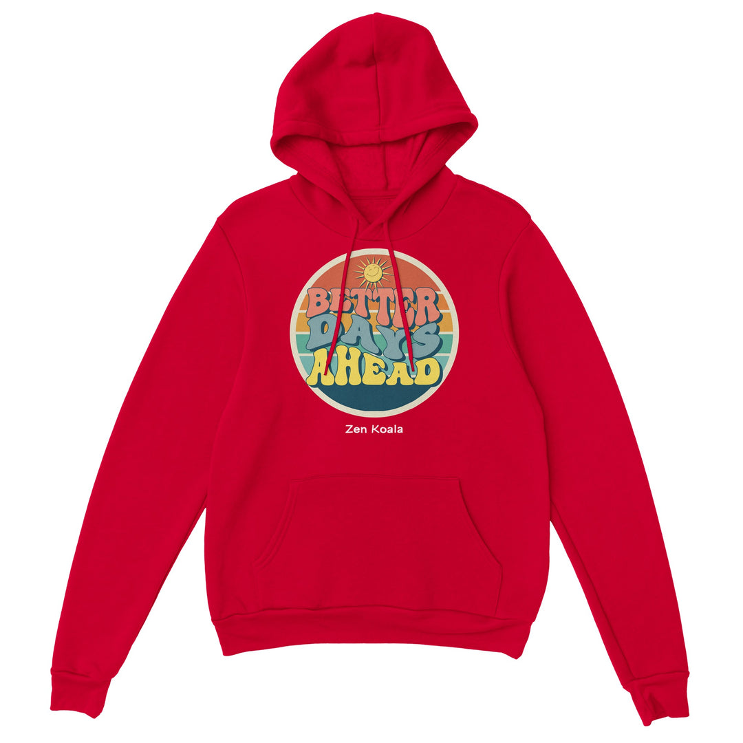 Better Days Ahead feel-good hoodie — Zen Koala Australia
