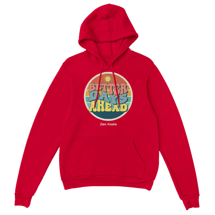 Better Days Ahead feel-good hoodie — Zen Koala Australia