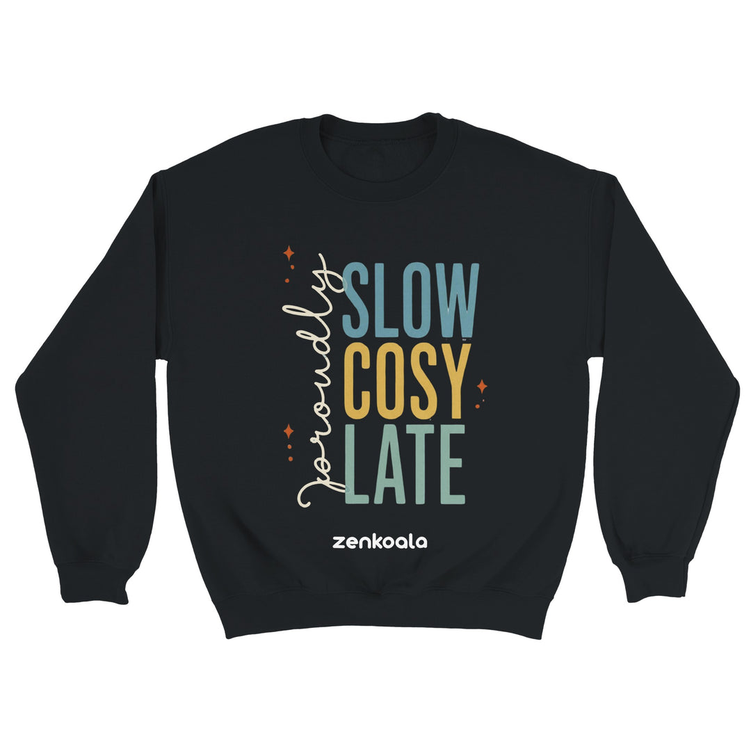 Proudly Slow Cosy Late feel-good sweatshirt in black — Zen Koala Australia