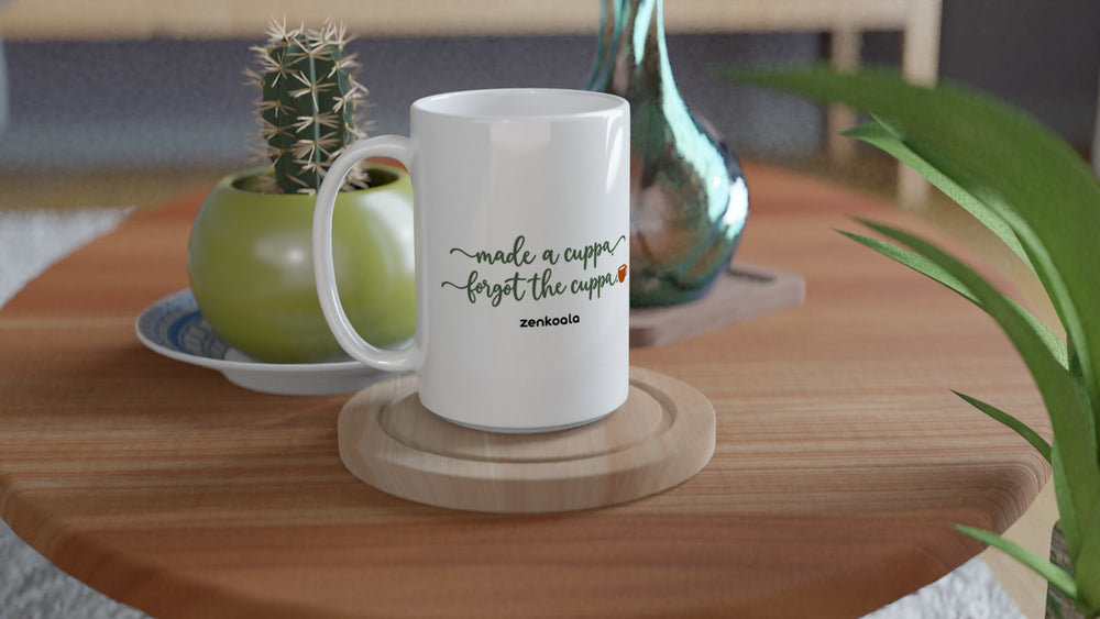 Made a Cuppa Forgot the Cuppa 15oz mug on a wooden table with a cactus, Zen Koala Australia
