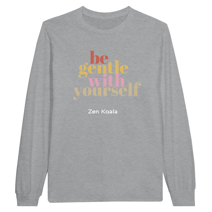 Be Gentle feel-good long sleeve tee — Zen Koala Australia