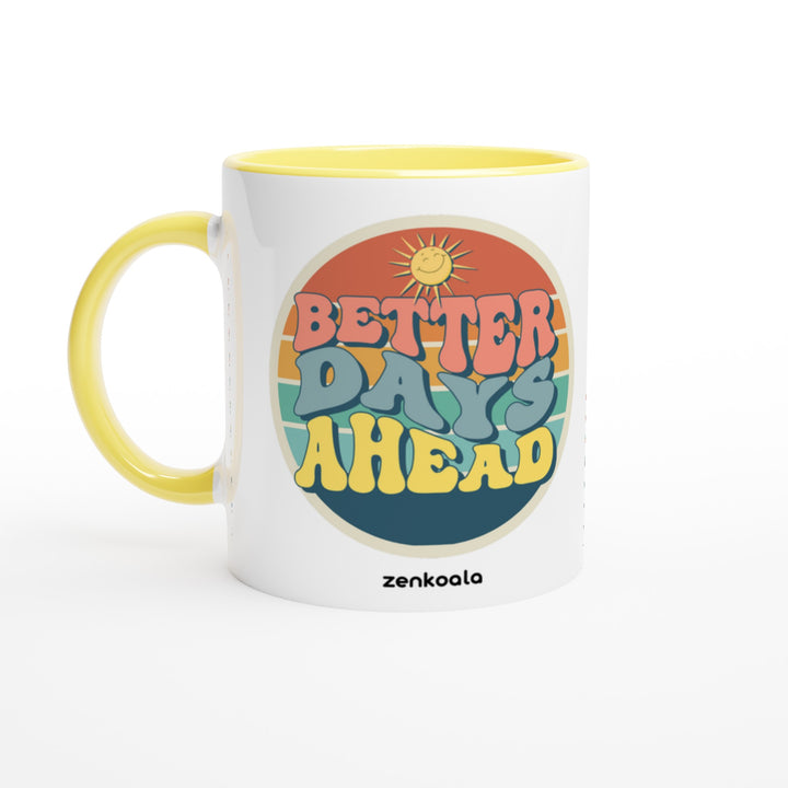 Better Days Ahead mug in yellow: white with a yellow rim, inside and handle, Zen Koala Australia