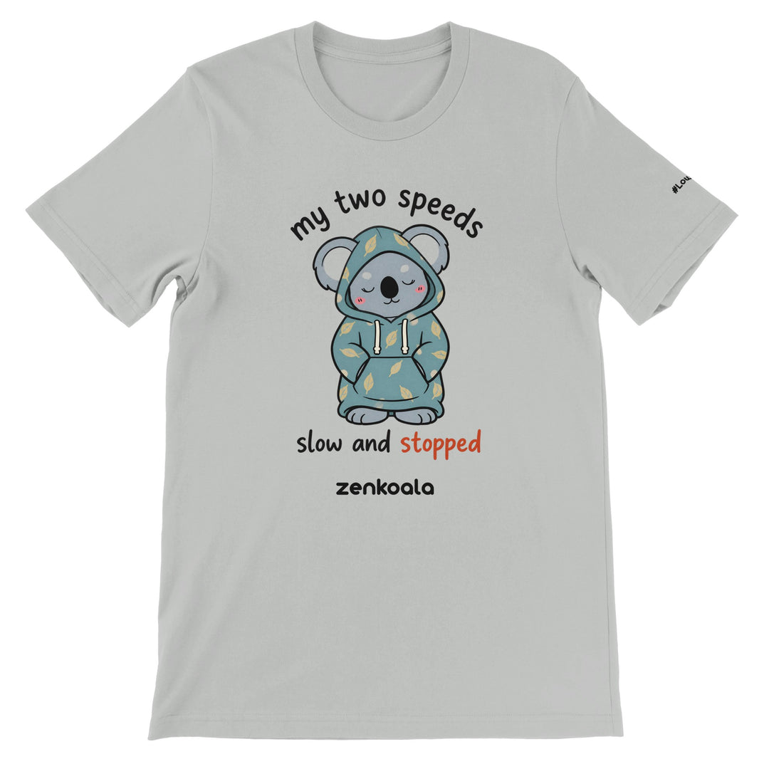 My Two Speeds Slow and Stopped feel-good tee in silver — Zen Koala Australia