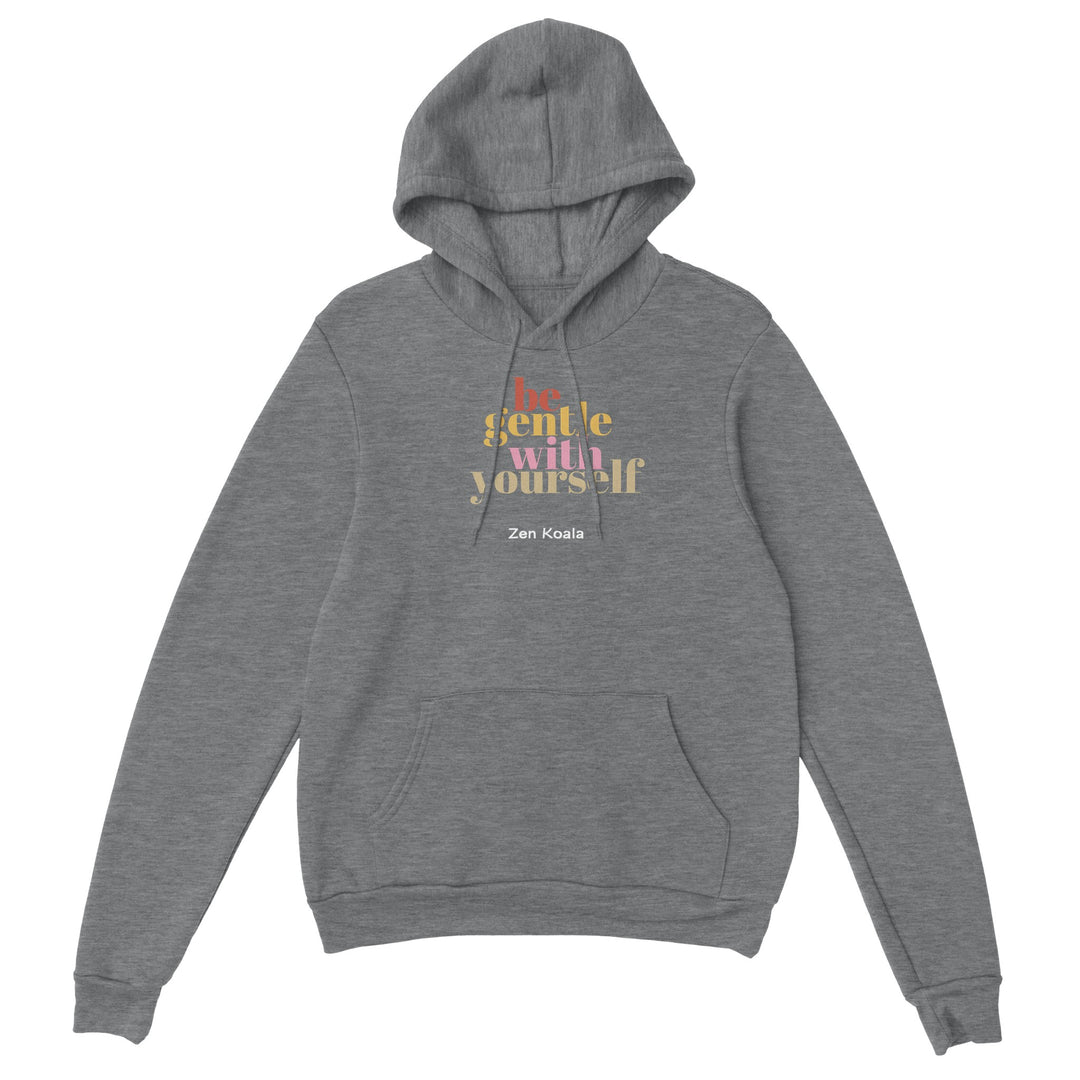 Be Gentle feel-good hoodie — Zen Koala Australia