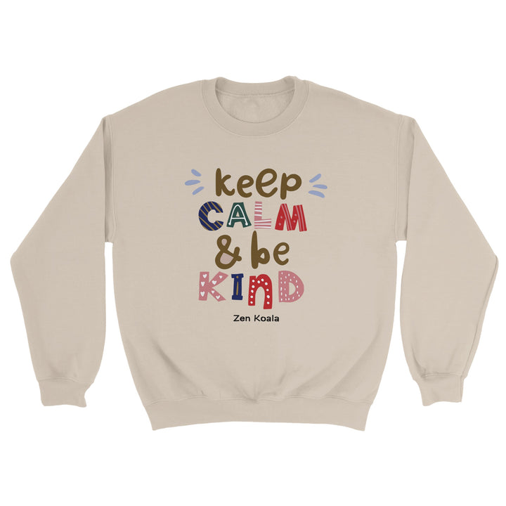 Keep Calm, Be Kind feel-good sweatshirt — Zen Koala Australia