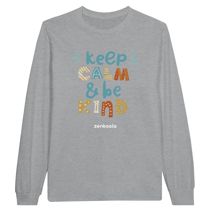 Keep Calm, Be Kind feel-good long sleeve tee in sports grey: playful hand-drawn calm and kind lettering, Zen Koala Australia