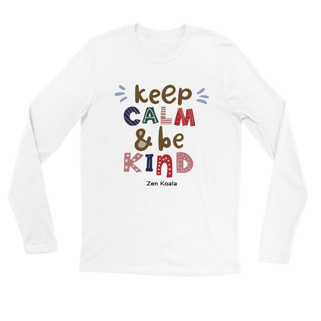 Keep Calm, Be Kind - T-Shirt - Long Sleeve