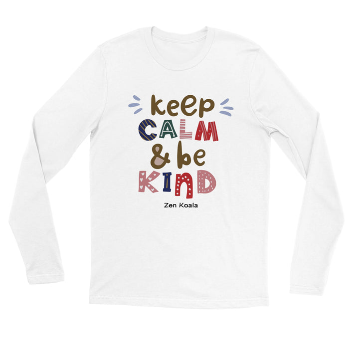 Keep Calm, Be Kind - T-Shirt - Long Sleeve