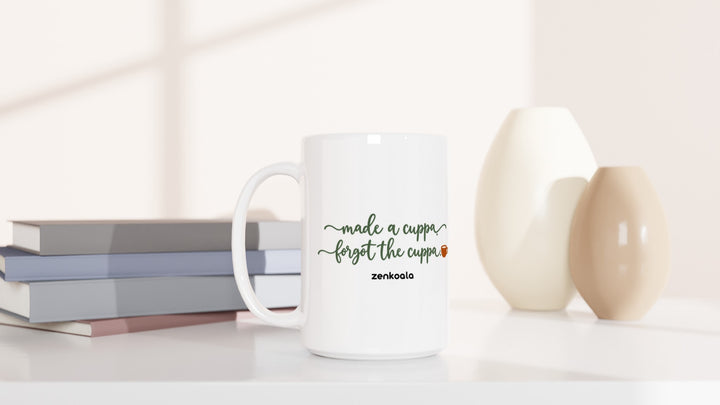 Made a Cuppa Forgot the Cuppa 15oz mug beside books and vases, Zen Koala Australia