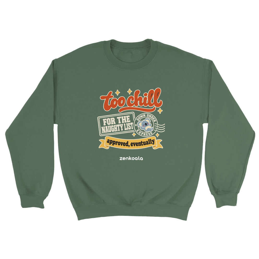 Too Chill for the Naughty List feel-good sweatshirt in military green, Zen Koala Australia