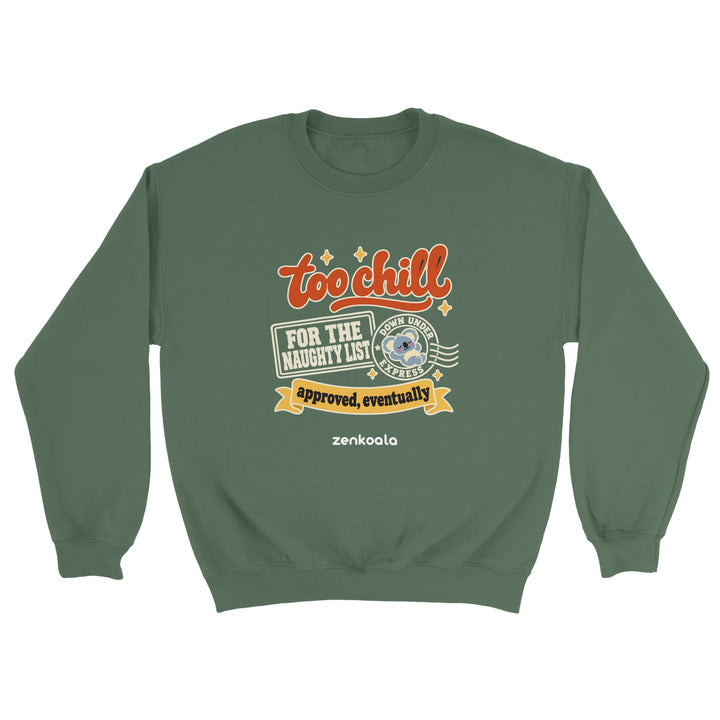 Too Chill for the Naughty List feel-good sweatshirt in military green, Zen Koala Australia