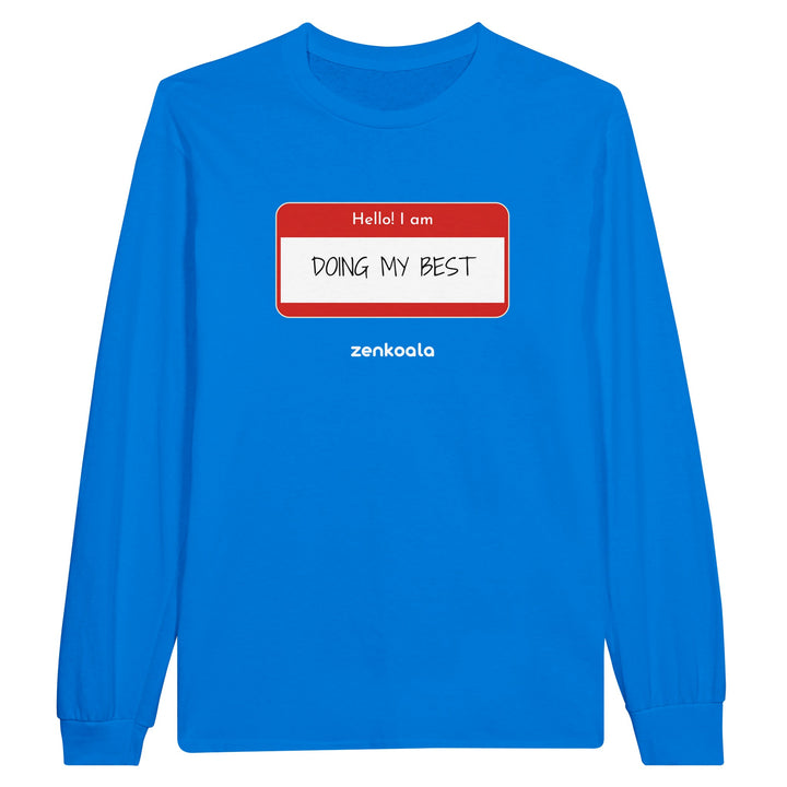 Doing My Best feel-good long sleeve tee in royal: a name tag that says doing my best, Zen Koala Australia