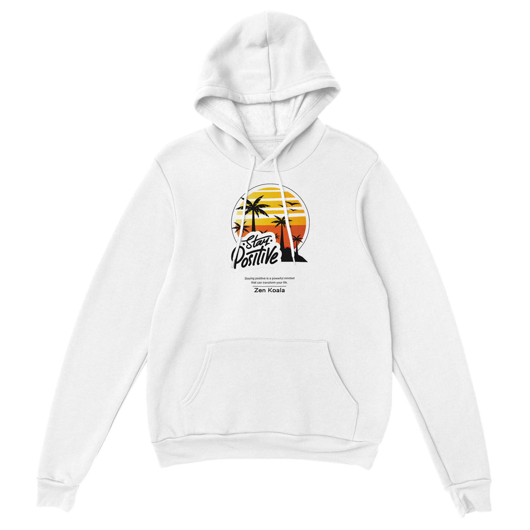 Stay Positive - Hoodie