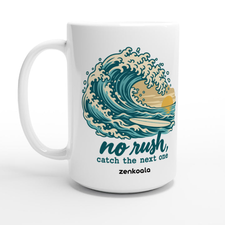 No Rush Catch the Next One feel-good 15oz mug: a big woodblock wave and an empty surfboard, Zen Koala Australia