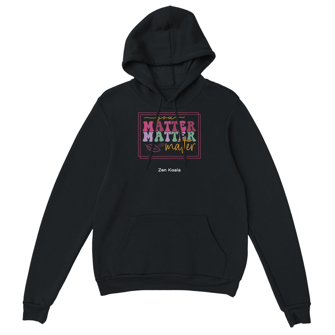 You Matter feel-good hoodie — Zen Koala Australia