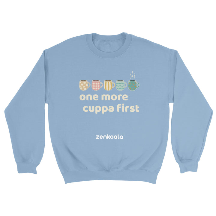 One More Cuppa First feel-good sweatshirt in light blue — Zen Koala Australia