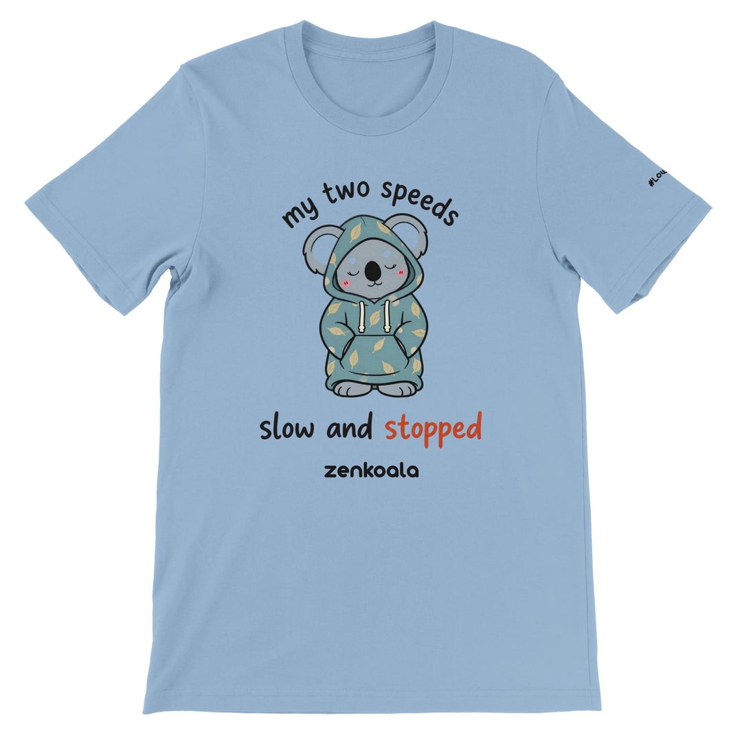 My Two Speeds Slow and Stopped feel-good tee in light blue — Zen Koala Australia