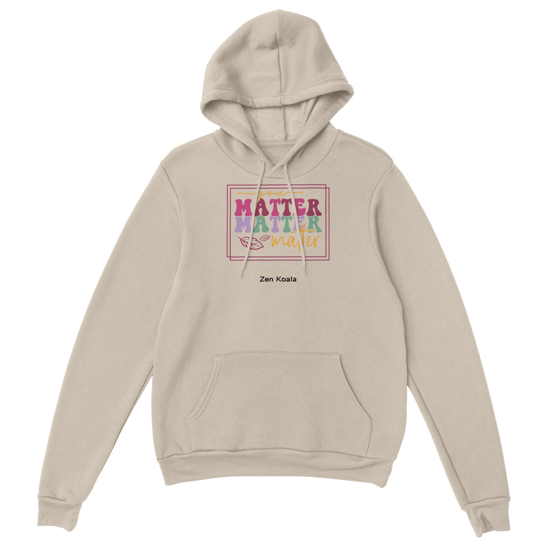 You Matter feel-good hoodie — Zen Koala Australia