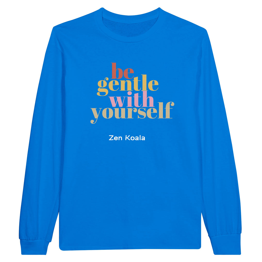Be Gentle feel-good long sleeve tee — Zen Koala Australia