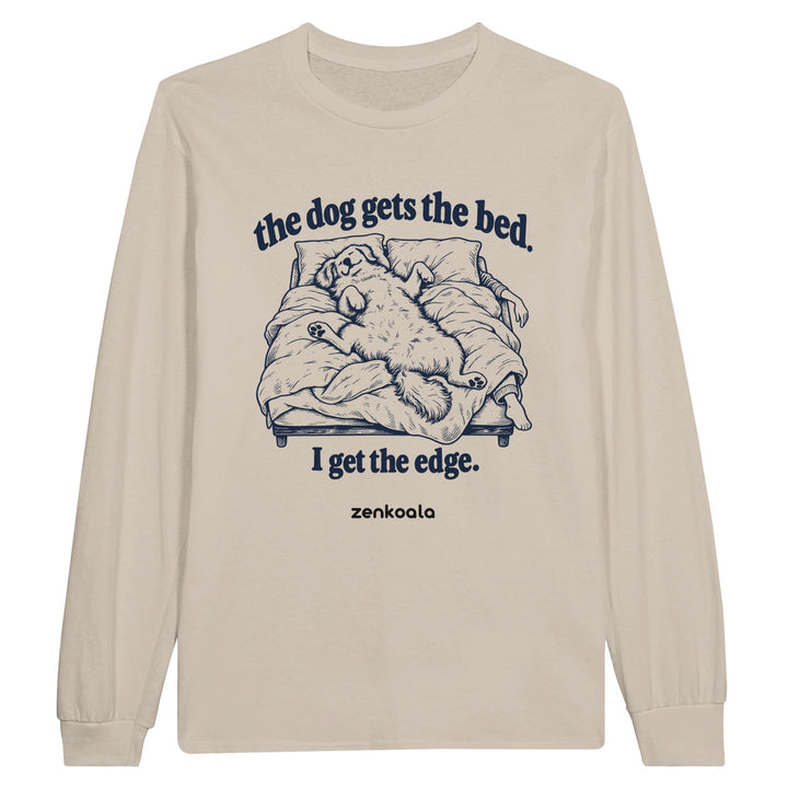 The Dog Gets the Bed feel-good long sleeve tee in sand, Zen Koala Australia