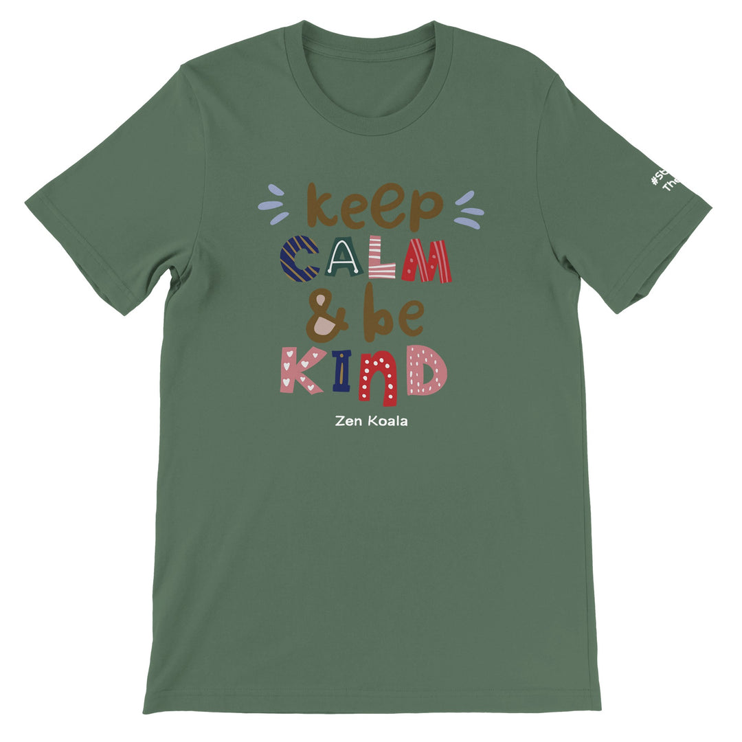 Keep Calm Be Kind feel-good t-shirt in military green — Zen Koala Australia