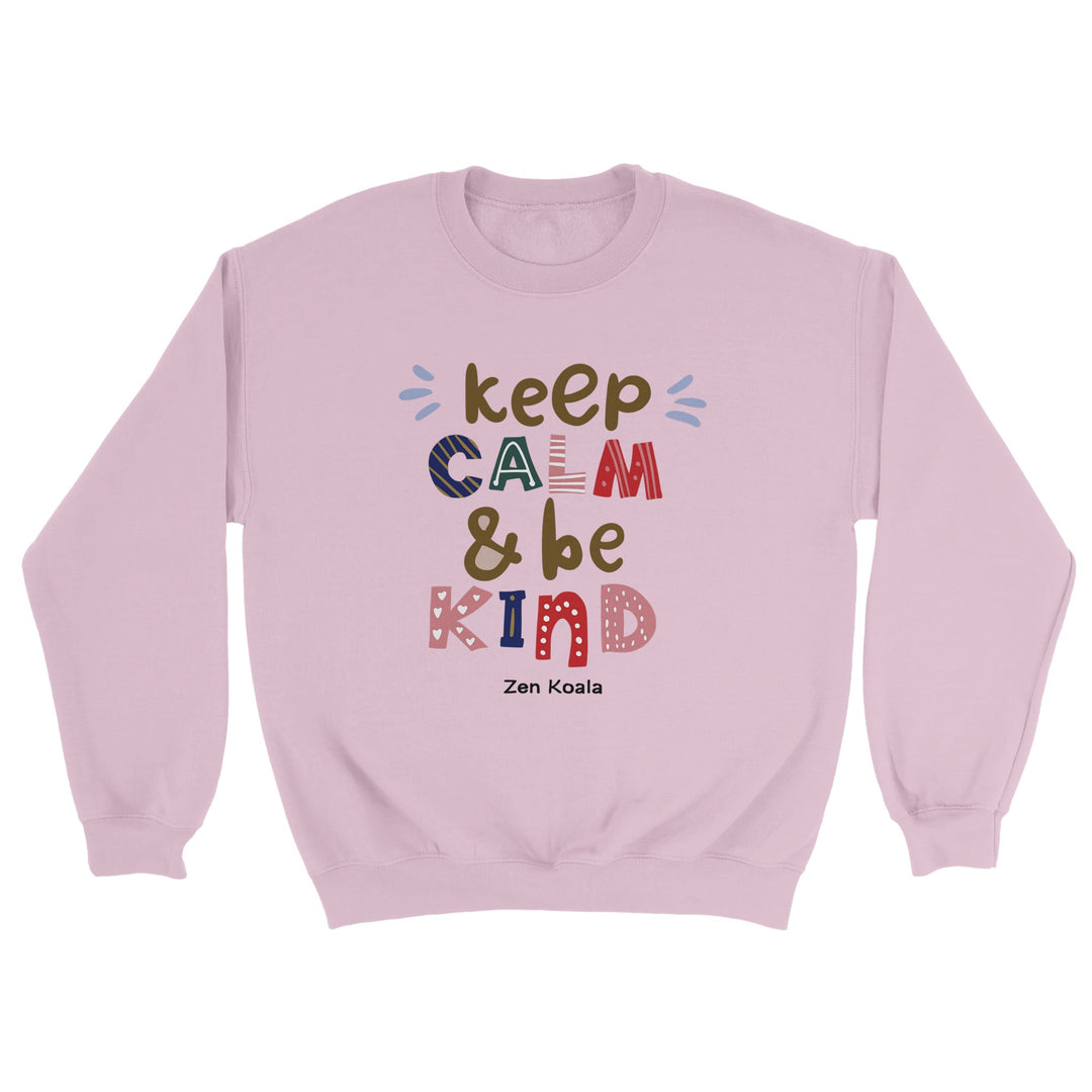 Keep Calm, Be Kind feel-good sweatshirt — Zen Koala Australia
