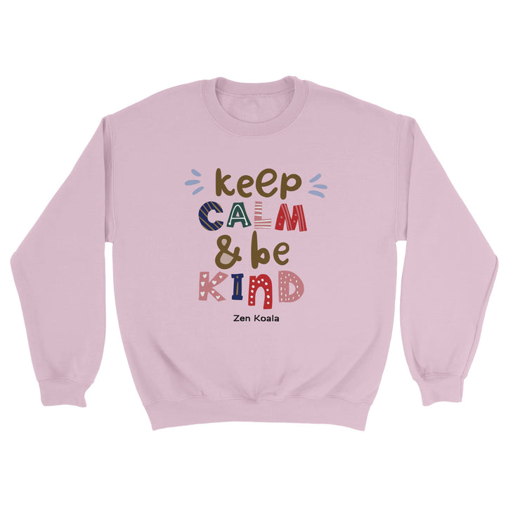 Keep Calm, Be Kind feel-good sweatshirt — Zen Koala Australia