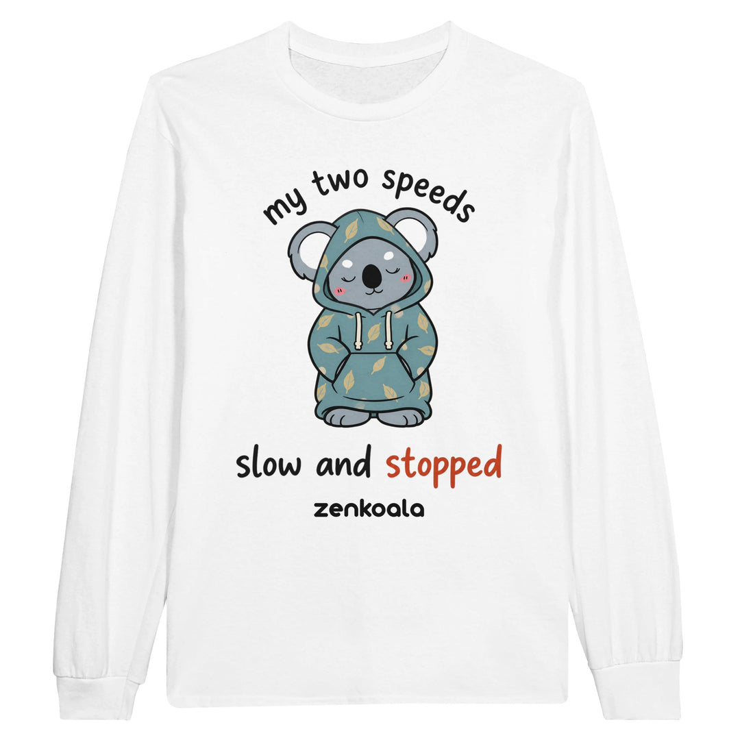 My Two Speeds Slow and Stopped long sleeve tee in white — Zen Koala Australia