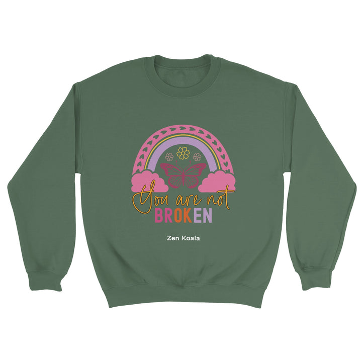 You Are Not Broken feel-good sweatshirt — Zen Koala Australia