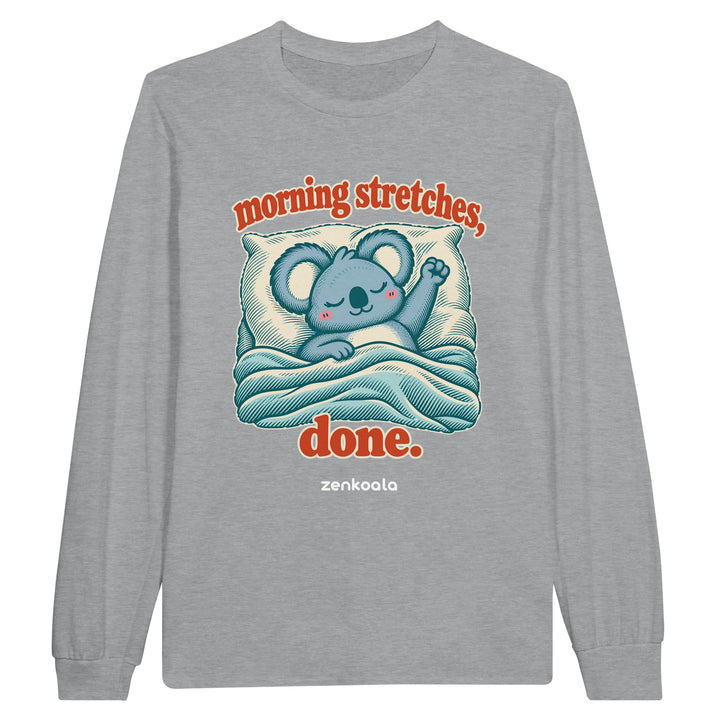 Morning Stretches Done feel-good long sleeve tee in sports grey, Zen Koala Australia