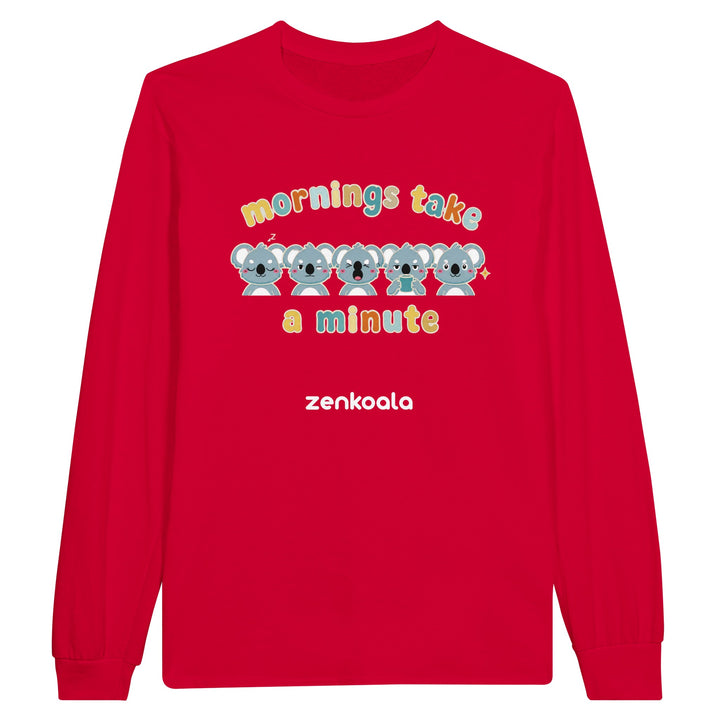Mornings Take a Minute long sleeve tee in red — Zen Koala Australia
