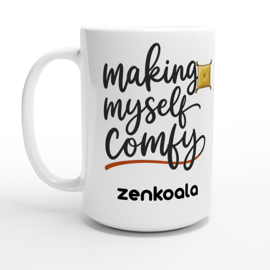 Making Myself Comfy feel-good mug, 15oz — Zen Koala Australia